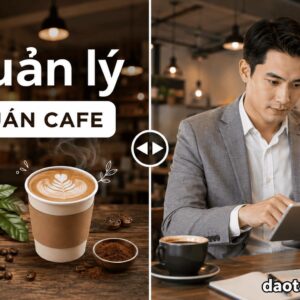Khóa học quản lý kinh doanh quán cafe